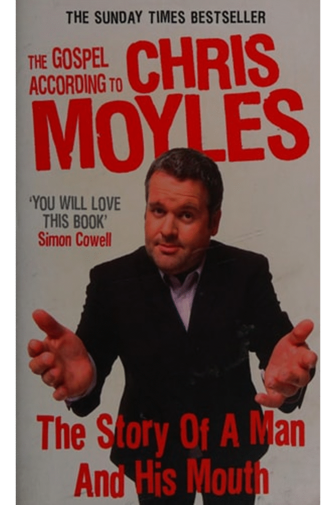 The Gospel According to Chris Moyles: The Story of a Man and His Mouth