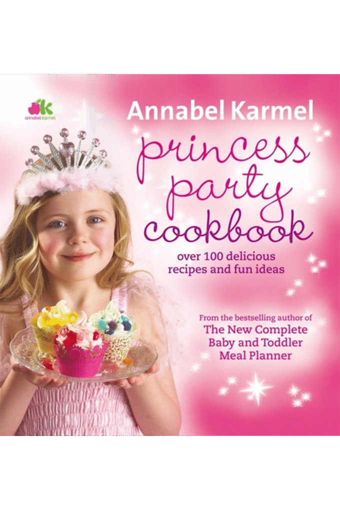 Princess Party Cookbook: Over 100 Delicious Recipes and Fun Ideas