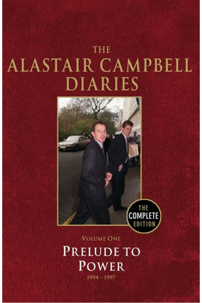 The Alastair Campbell Diaries: Volume One: Prelude to Power 19941997