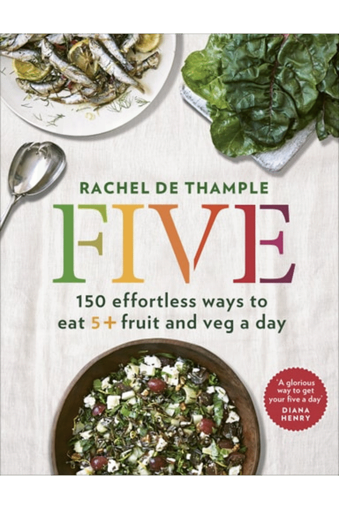 Five: 150 Effortless Ways to Eat 5+ Fruit and Veg a Day