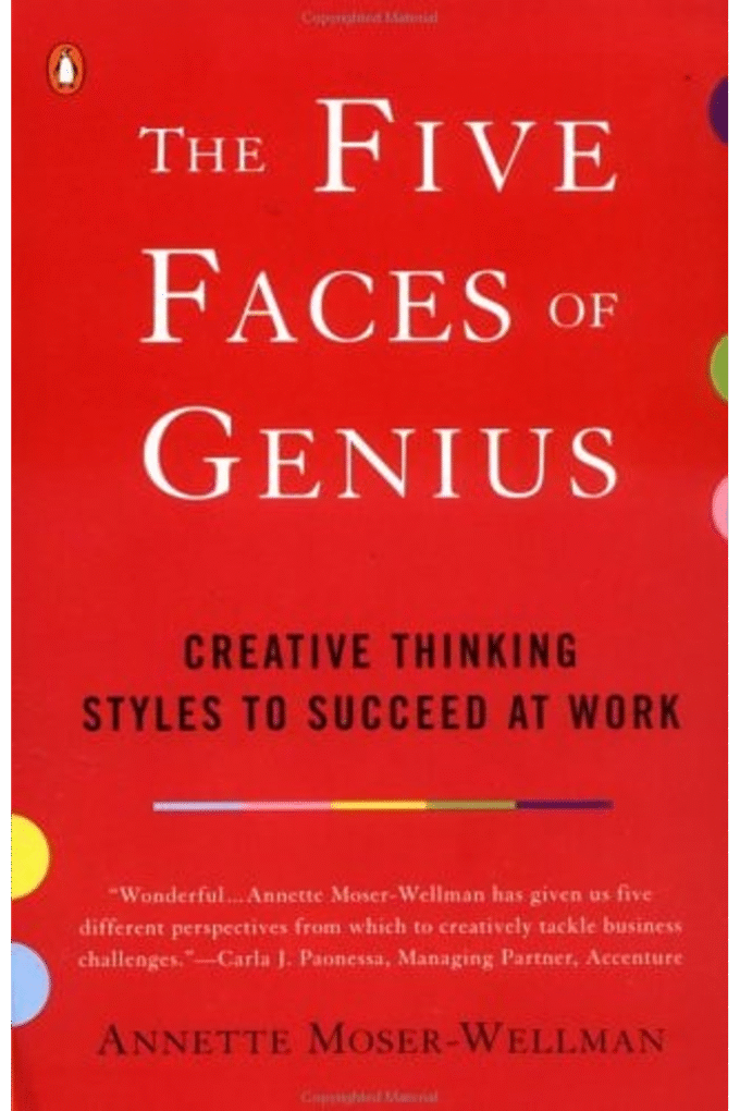 The Five Faces of Genius: Creative Thinking Styles to Succeed at Work