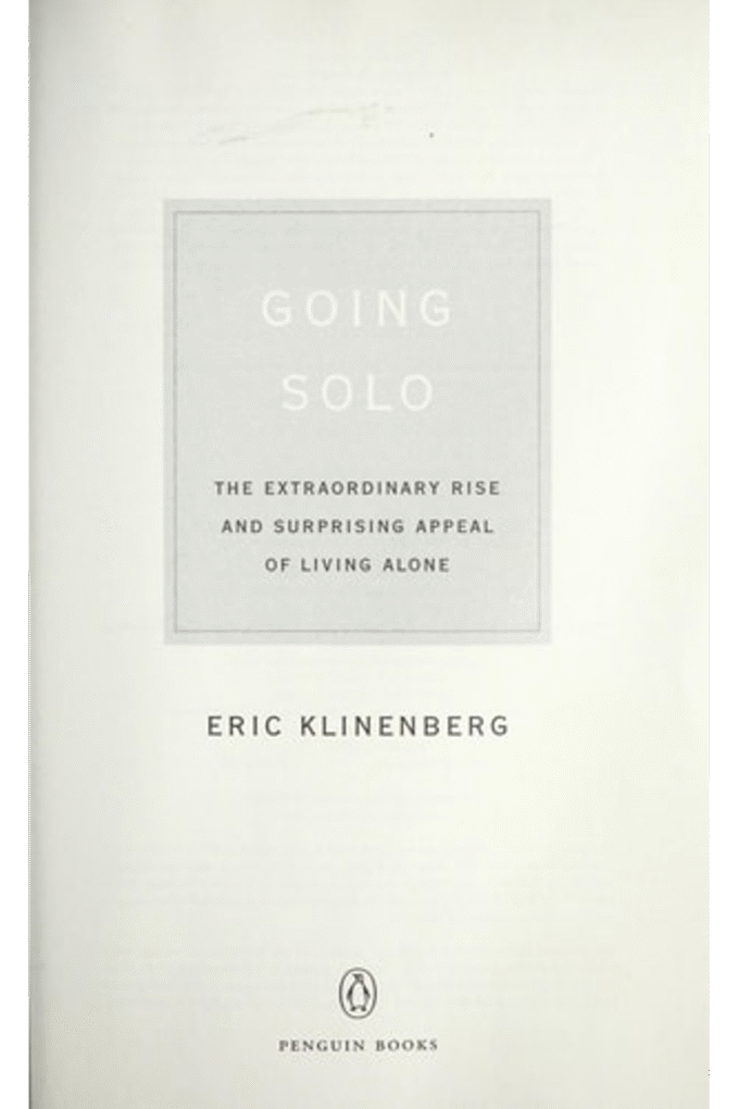 Going Solo: The Extraordinary Rise and Surprising Appeal of Living Alone