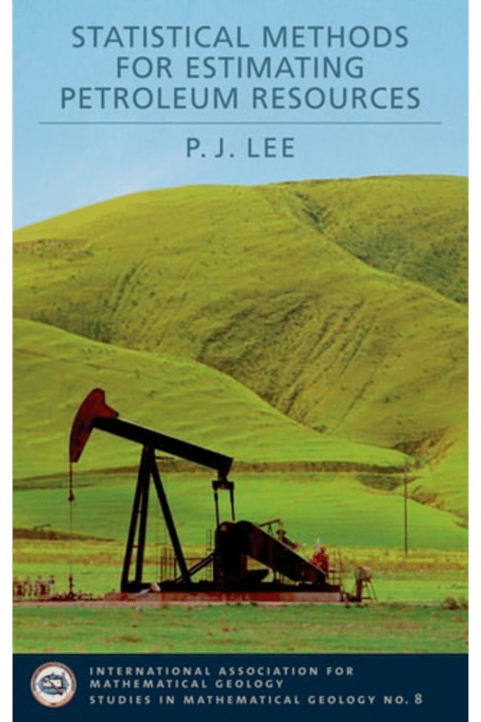 Statistical Methods for Estimating Petroleum Resources (International Association for Mathematical Geology Studies in Mathematical Geology, 8)