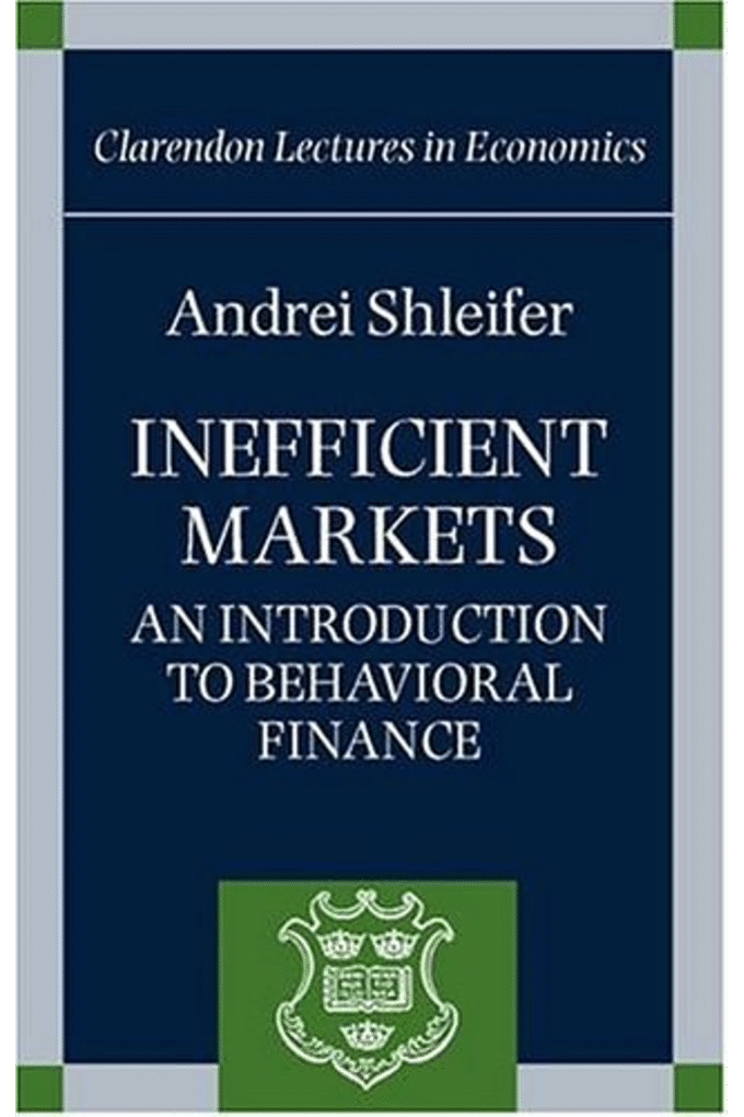 Inefficient Markets: An Introduction to Behavioral Finance (Clarendon Lectures in Economics)