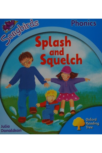 Oxford Reading Tree: Stage 3: Songbirds: Splash and Squelch