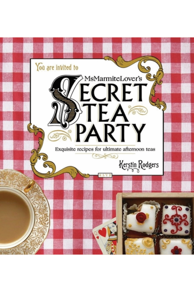 Ms Marmite Lover's Secret Tea Party: Exquisite Recipes for Ultimate Afternoon Teas