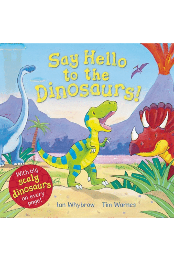 Say Hello to the Dinosaurs!