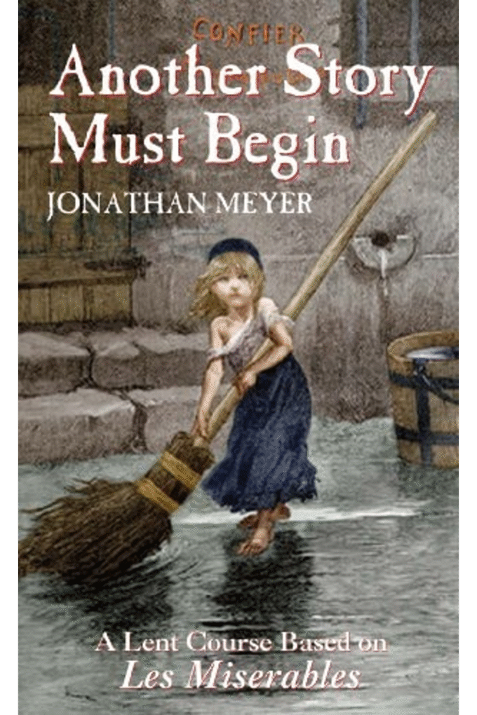 Another Story Must Begin - a Lent Course based on Les Miserables