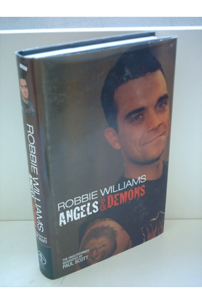 Robbie Williams: Angels & Demons - The Unauthorized Biography