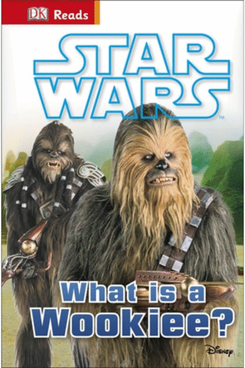 Star Wars What is a Wookiee? (DK Reads Beginning To Read)