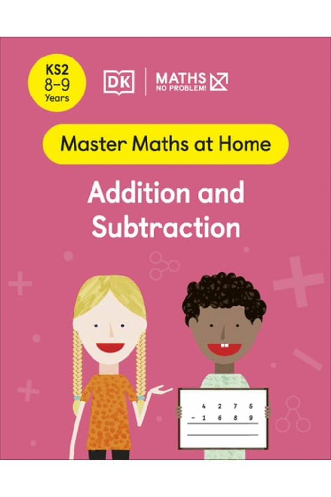 Maths  No Problem! Addition and Subtraction, Ages 8-9 (Key Stage 2) (Master Maths At Home)
