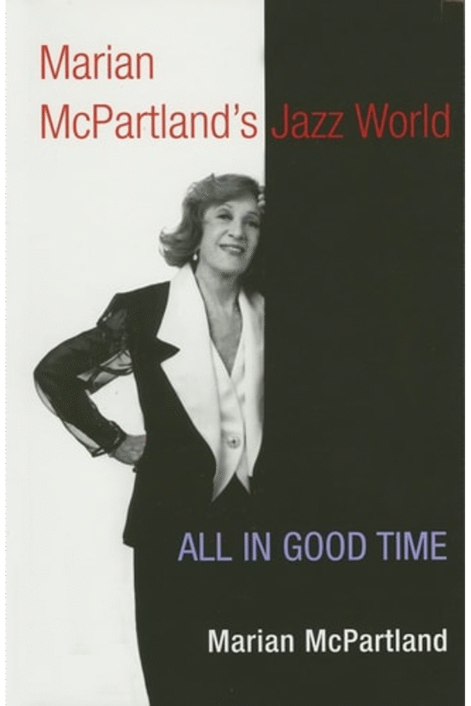 Marian McPartland's Jazz World: All in Good Time (Music in American Life)
