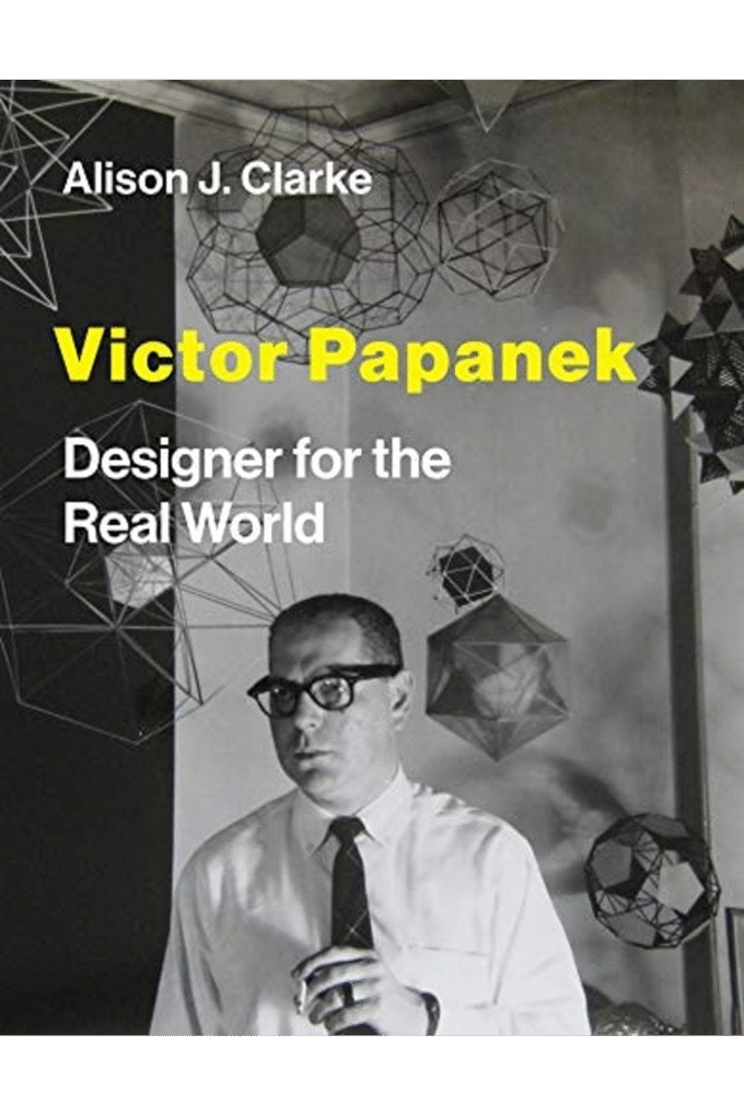 Victor Papanek: Designer for the Real World