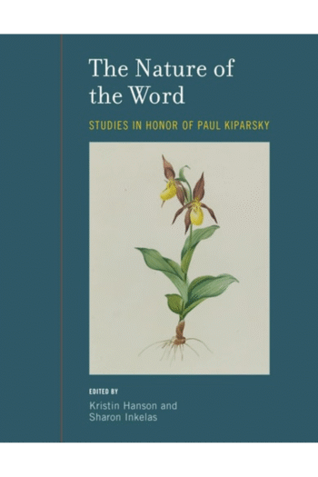 The Nature of the Word: Studies in Honor of Paul Kiparsky (Volume 47) (Current Studies in Linguistics (47))