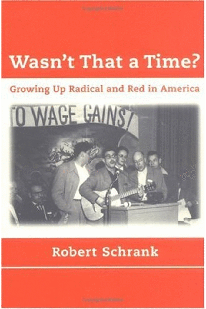 Wasn't That a Time? Growing Up Radical and Red in America