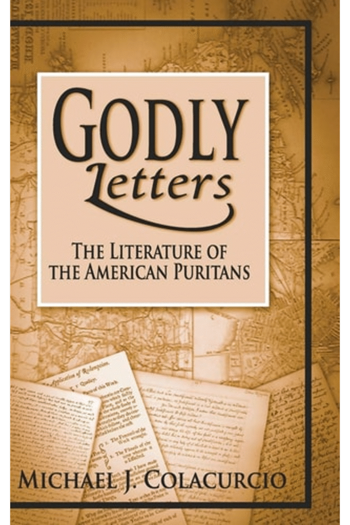 Godly Letters: The Literature of the American Puritans