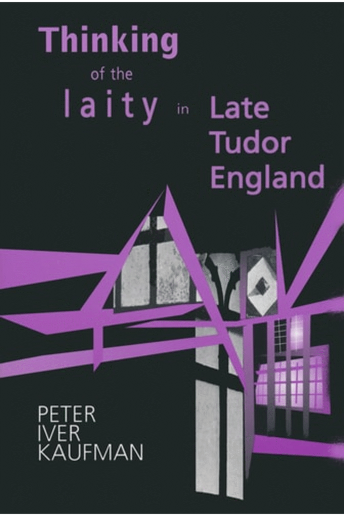 Thinking of the Laity in Late Tudor England