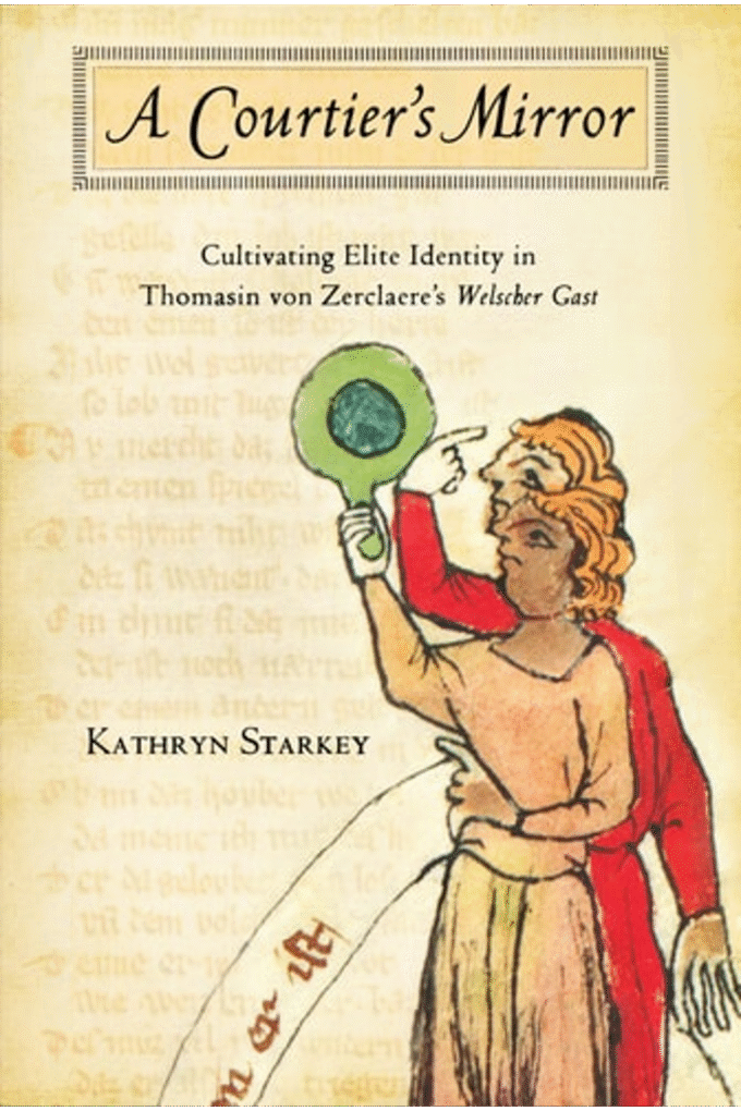 Courtier's Mirror: Cultivating Elite Identity in Thomasin von Zerclaere's Welscher Gast