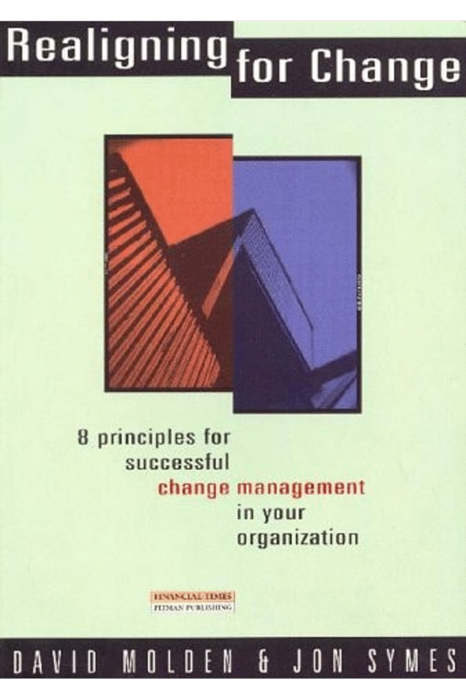Realigning for Change: 8 Principles for Successful Change Management in Your Organization