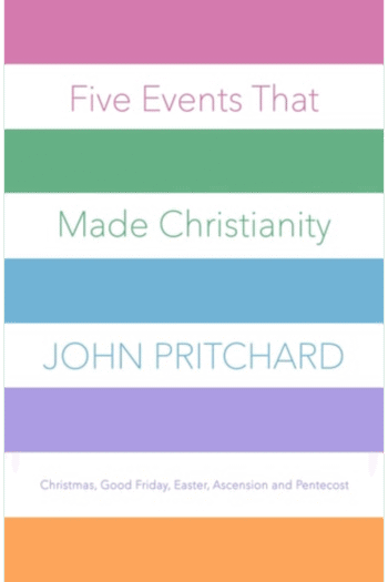 Five Events that Made Christianity: Christmas, Good Friday, Easter, Ascension and Pentecost