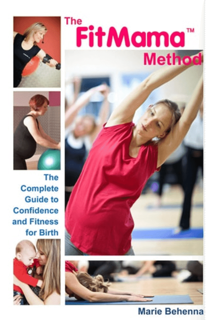 The FitMama Method: The Complete Guide to Confidence and Fitness for Birth