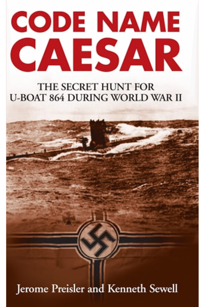 Code Name Caesar: The Secret Hunt for U-Boat 864 during World War II