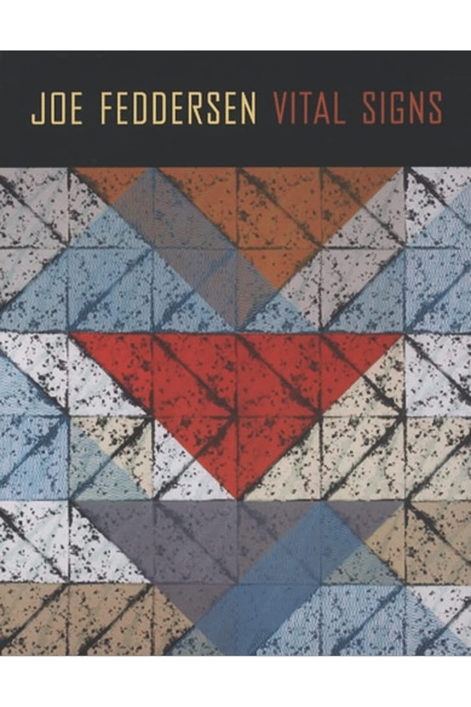 Joe Feddersen: Vital Signs (Jacob Lawrence Series on American Artists xx)