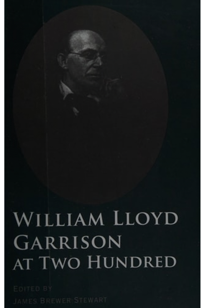 William Lloyd Garrison at Two Hundred (The David Brion Davis Series)