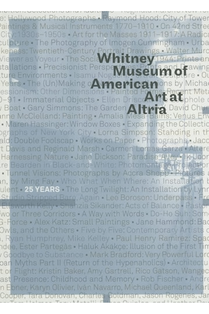 Whitney Museum of American Art at Altria: 25 Years