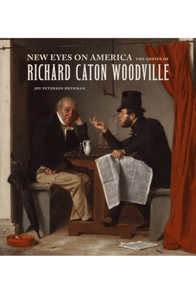 New Eyes on America: The Genius of Richard Caton Woodville