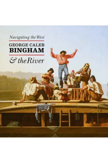 Navigating the West: George Caleb Bingham and the River