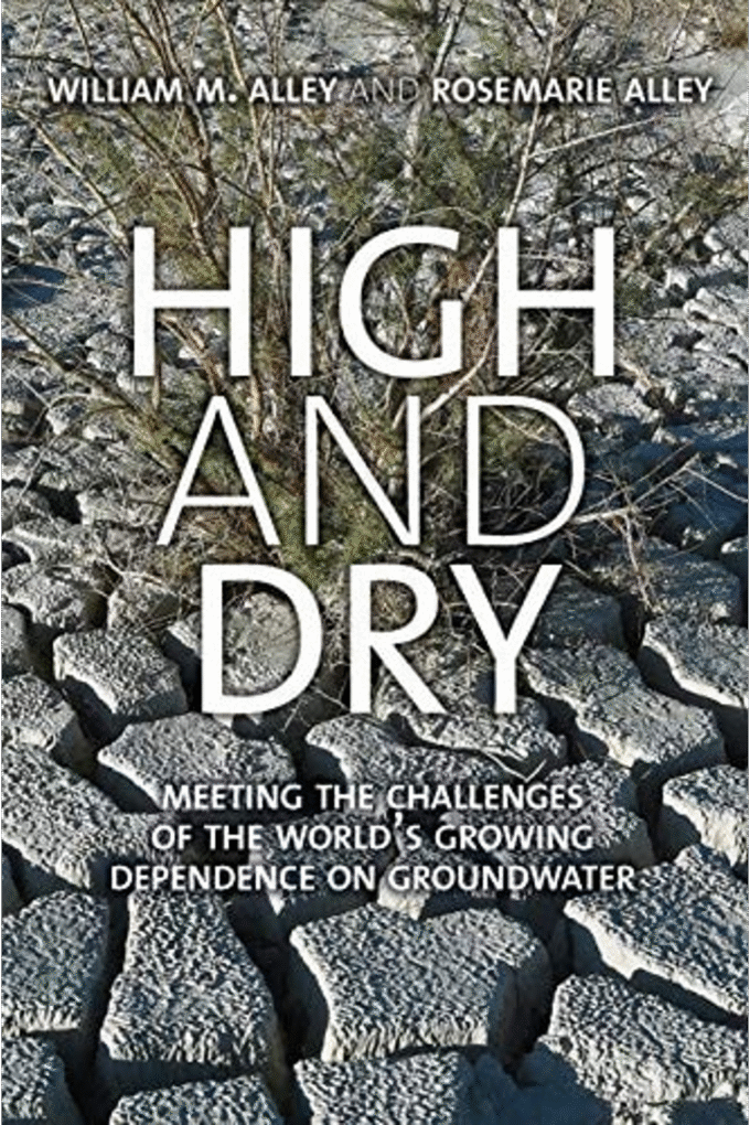 High and Dry: Meeting the Challenges of the Worlds Growing Dependence on Groundwater