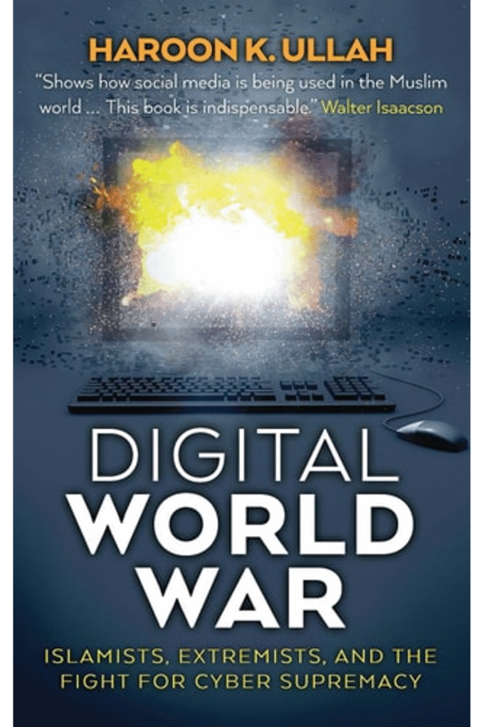 Digital World War: Islamists, Extremists, and the Fight for Cyber Supremacy