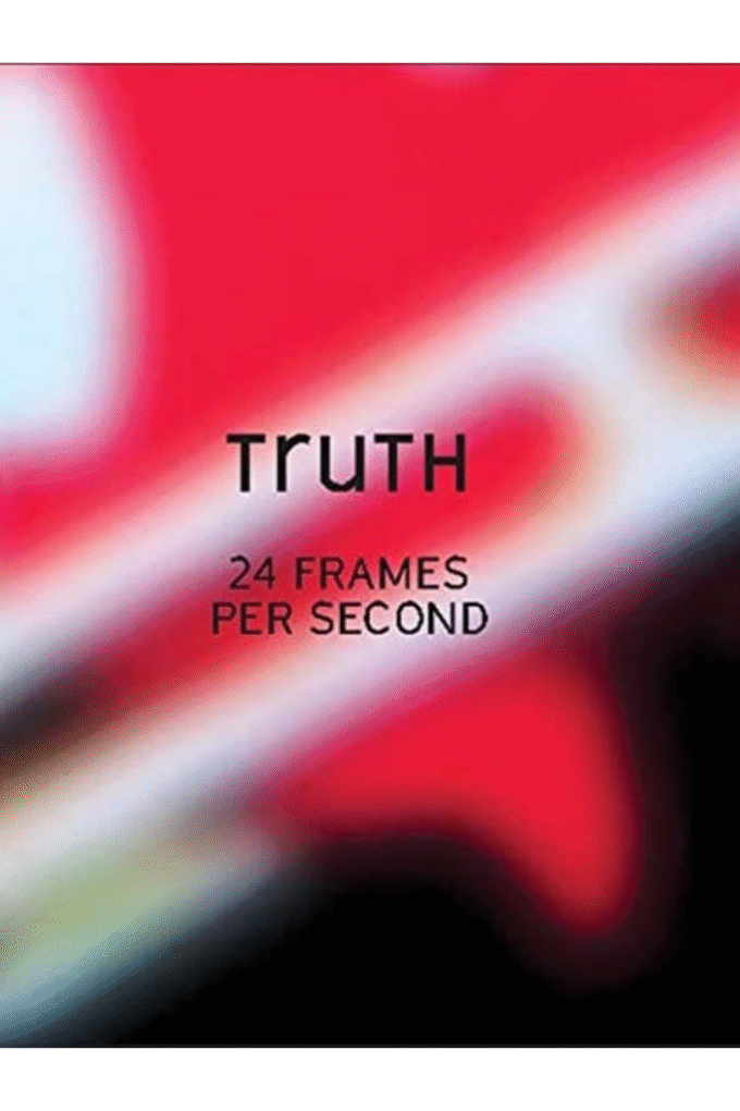 Truth: 24 Frames Per Second