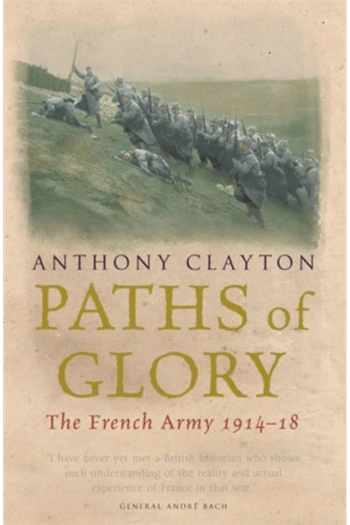Paths of Glory: The French Army, 1914-18 (CASSELL MILITARY PAPERBACKS)