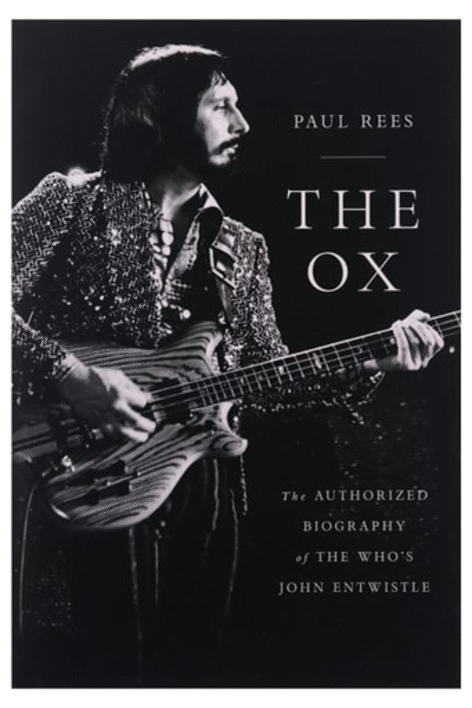 The Ox: The Authorized Biography of The Who's John Entwistle