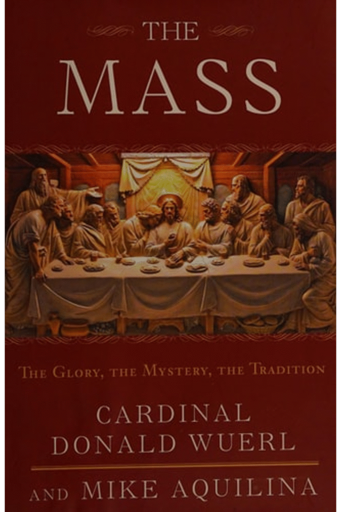 The Mass: The Glory, the Mystery, the Tradition