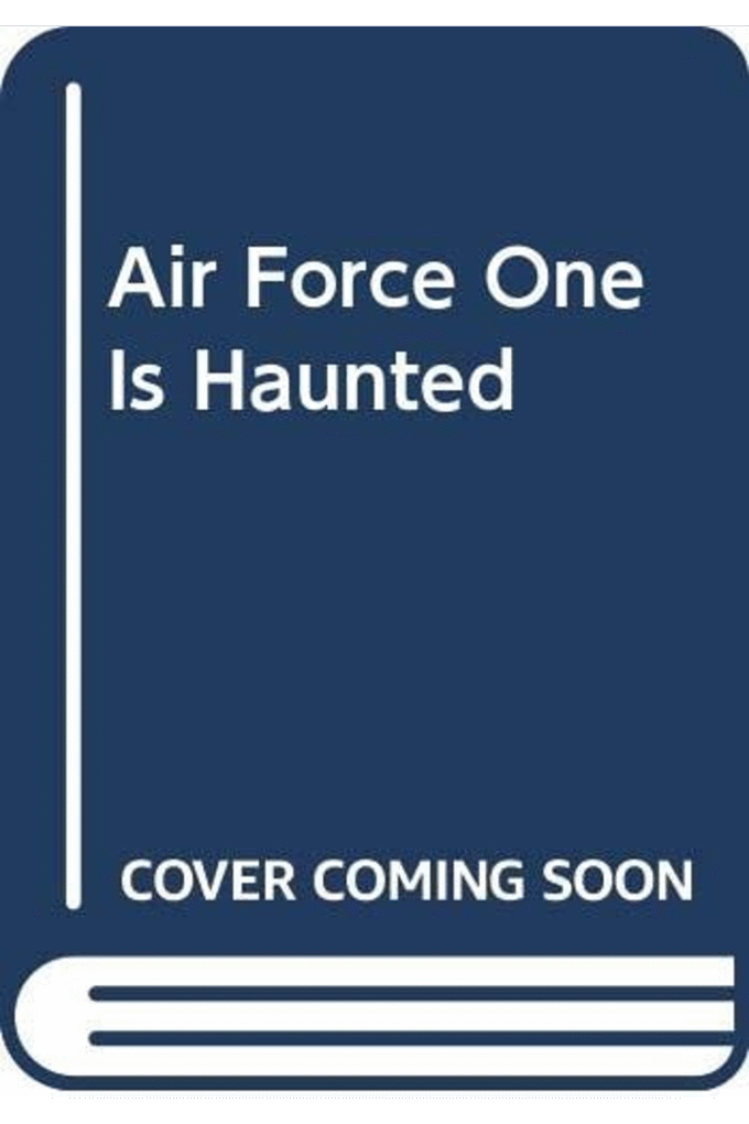 Air Force One Is Haunted