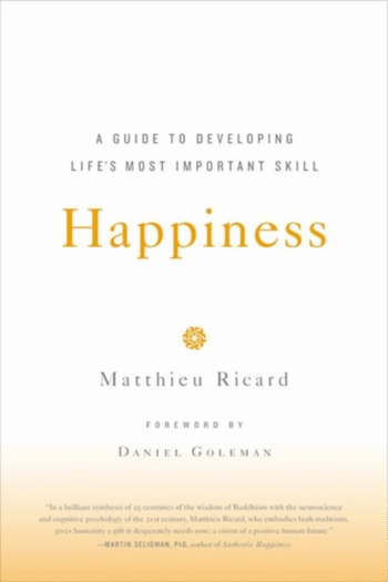 Happiness: A Guide to Developing Life's Most Important Skill