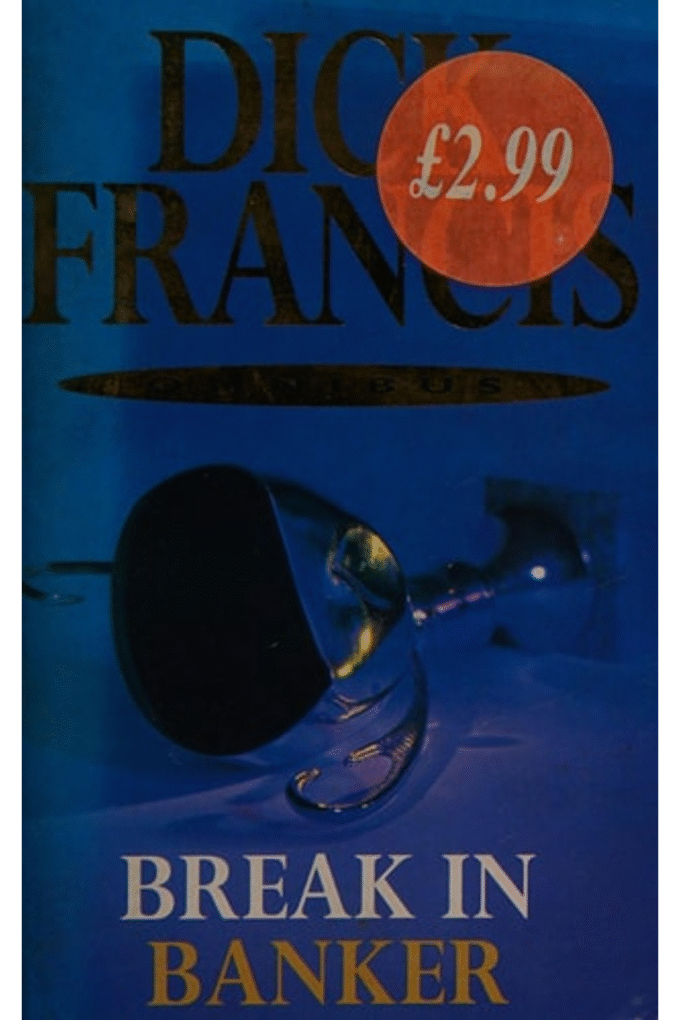 Dick Francis Omnibus - Break In/Banker