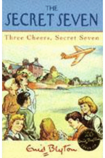 Three Cheers, Secret Seven (The Secret Seven Centenary Editions)