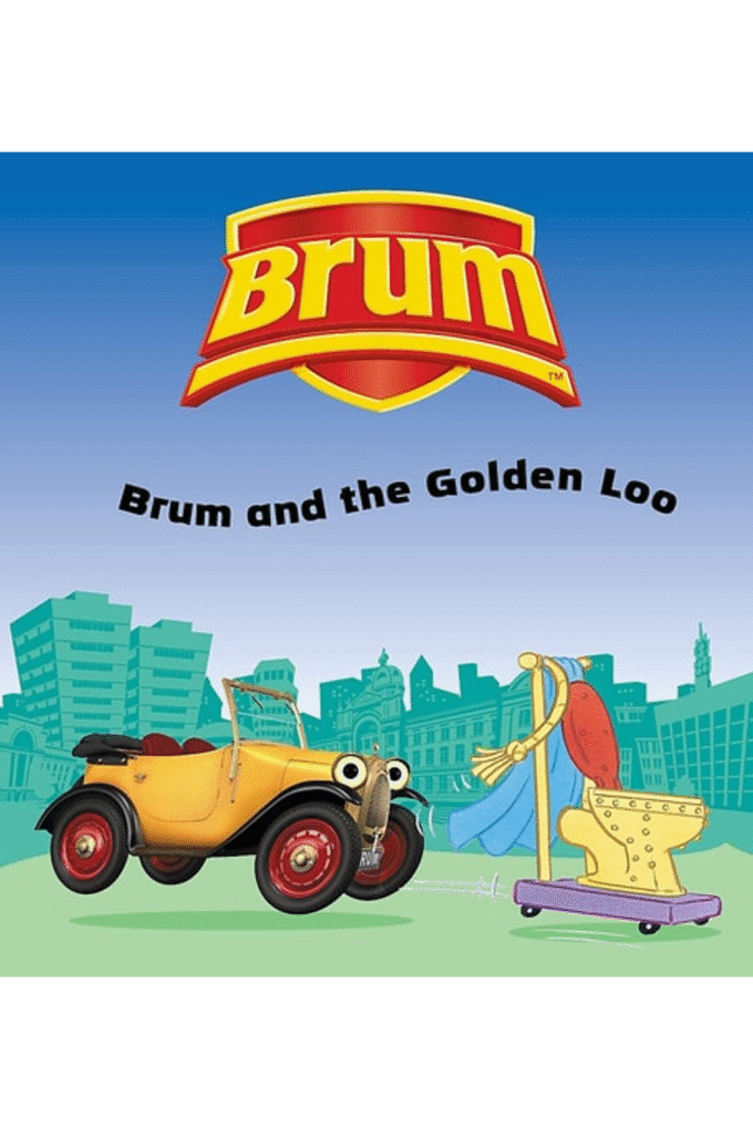 Brum and the Golden Loo: 11 (Brum)