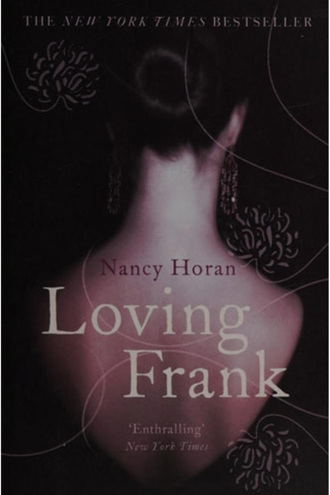 Loving Frank: the scandalous love affair between Frank Lloyd Wright and Mameh Cheney