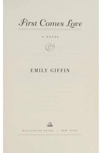 First Comes Love: A Novel