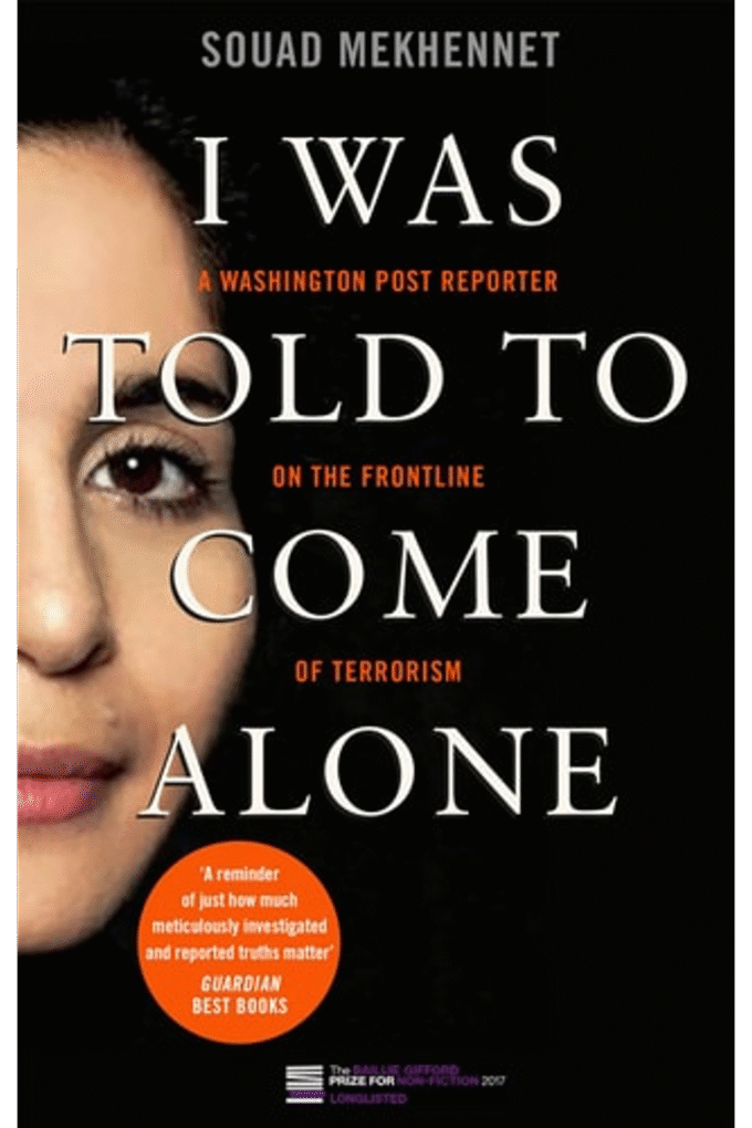 I Was Told To Come Alone: My Journey Behind the Lines of Jihad