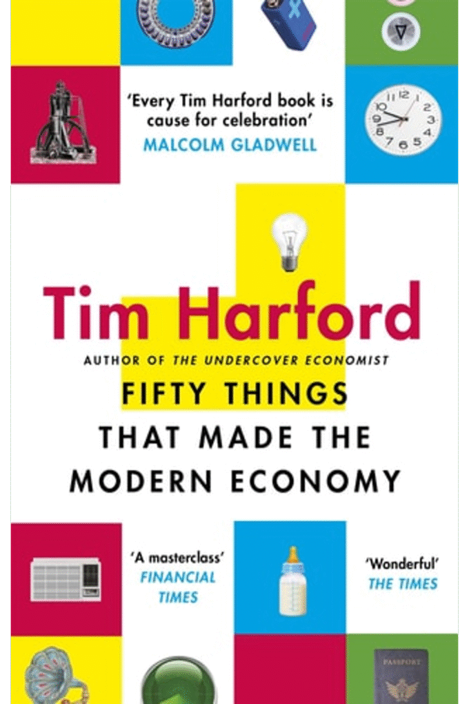 Fifty Things that Made the Modern Economy