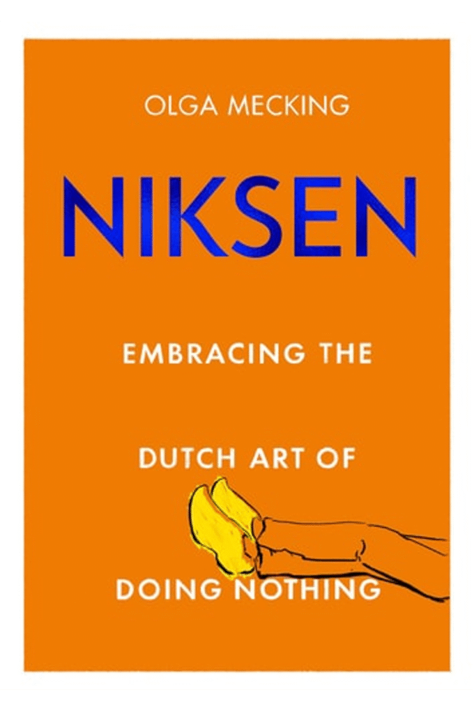 Niksen: Embracing the Dutch Art of Doing Nothing