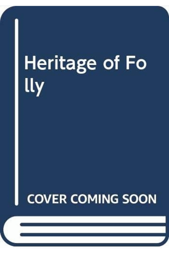 Heritage of Folly