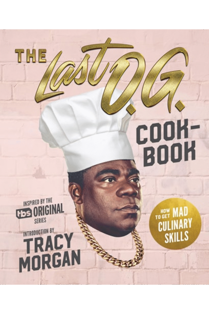 The Last O.g. Cookbook: How to Get Mad Culinary Skills