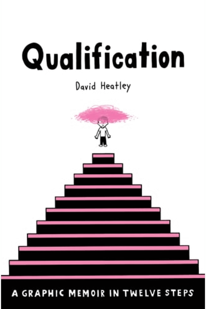 Qualification: A Graphic Memoir in Twelve Steps